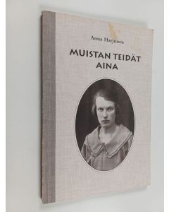 Kirjailijan Anna Harjunen käytetty kirja Muistan teidät aina : opettajana Hyrsylässä ja Hautavaarassa vuosina 1923-1926