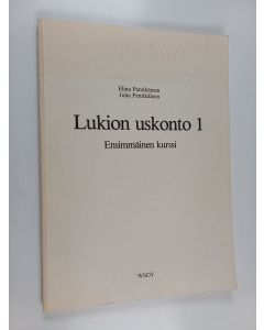 käytetty kirja Lukion uskonto 1 - Ensimmäinen kurssi (kokeilumoniste)