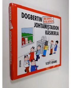Kirjailijan Scott Adams käytetty kirja Dogbertin huippusalainen johtamistaidon käsikirja