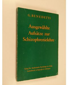 Kirjailijan Gaetano Benedetti käytetty kirja Ausgewählte Aufsätze zur Schizophrenielehre