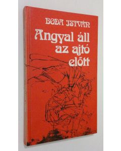 Kirjailijan Boda Istvar käytetty kirja Angyal all az ajto elott