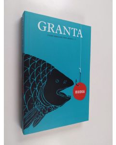 käytetty kirja Granta : Uuden kirjallisuuden areena 1 : Ruoka (ERINOMAINEN)