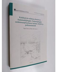 käytetty kirja Kaldoaivin erämaa-alueen ja Sammuttijängän-Vaijoenjängän soidensuojelualueen luonto, käyttö ja paikannimistö