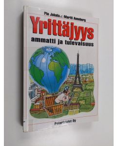 Kirjailijan Pia Jokela käytetty kirja Yrittäjyys : ammatti ja tulevaisuus