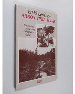 Kirjailijan Erkki Leminen käytetty kirja Armon virta tulvii : Oronmyllyn toimintaa 20 vuoden ajalta