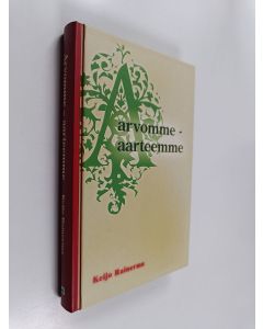 Kirjailijan Keijo Rainerma käytetty kirja Arvomme - aarteemme
