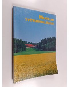 Kirjailijan Risto Rautiainen käytetty kirja Maatilan työturvallisuus