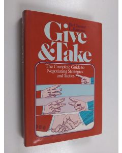 Kirjailijan Chester L. Karrass käytetty kirja Give & take : a complete guide to negotiating strategies and tactics