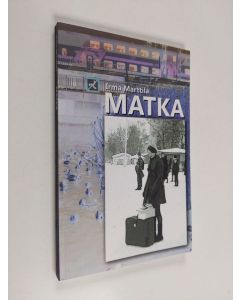 Kirjailijan Irma Marttila käytetty kirja Matka