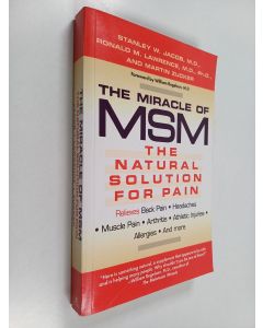 Kirjailijan Stanley Jacob käytetty kirja The miracle of MSM : the natural solution for pain