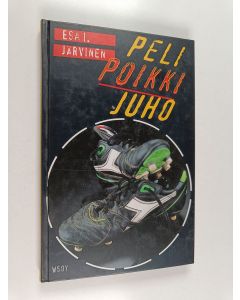 Kirjailijan Esa I. Järvinen käytetty kirja Peli poikki, Juho