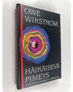 Kirjailijan Owe Wikström käytetty kirja Häikäisevä pimeys : näkökulmia hengelliseen ohjaukseen