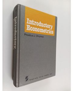 Kirjailijan Phoebus J. Dhrymes käytetty kirja Introductory econometrics