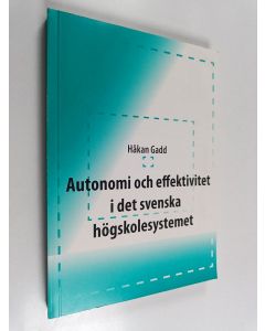 Kirjailijan Håkan Gadd käytetty kirja Autonomi och effektivitet i det svenska högskolesystemet