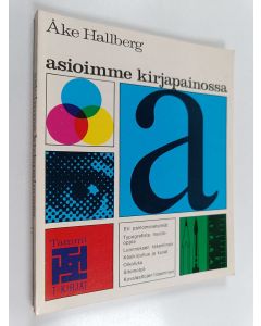 Kirjailijan Åke Hallberg käytetty kirja Asioimme kirjapainossa