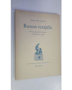 Kirjailijan Lauri Merikallio käytetty kirja Runon veräjälle : kaunokirjallisuuden lukemisen opas