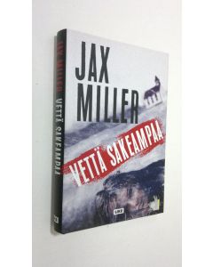Kirjailijan Jax Miller käytetty kirja Vettä sakeampaa