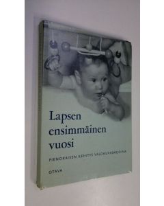 Kirjailijan Mark van Blankenstein käytetty kirja Lapsen ensimmäinen vuosi : pienokaisen kehitys valokuvasarjoina