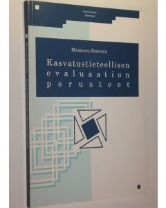 Kirjailijan Marjaana Soininen käytetty kirja Kasvatustieteellisen evaluaation perusteet