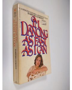 Kirjailijan Barbara Gordon käytetty kirja I'm dancing as fast as I can