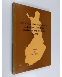 käytetty kirja The social implications of agrarian change in Northern and Eastern Finland