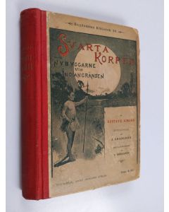 Kirjailijan Gustave Aimard käytetty kirja Svarta korpen eller nybyggare vid indiangränsen