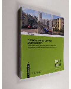 Kirjailijan Katja Vilkama käytetty kirja Yhteinen kaupunki, eriytyvät kaupunginosat? - Kantaväestön ja maahanmuuttajataustaisten asukkaiden alueellinen eriytyminen ja muuttoliike pääkaupunkiseudulla