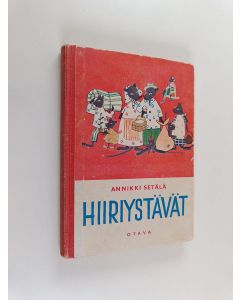Kirjailijan Annikki Setälä käytetty kirja Hiiriystävät