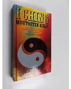 Kirjailijan Christopher Markert käytetty kirja I Ching : muutosten kirja