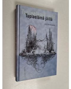 Kirjailijan A. J. Niskanen käytetty kirja Tuplaelämä jäillä