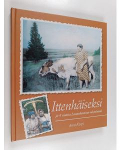 Kirjailijan Anni Korpi käytetty kirja Ittenhäiseksi ja 9 muuta Lauttahamina-näytelmää
