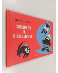 Kirjailijan Maire Uotila käytetty kirja Isomursu ja pikkumursu