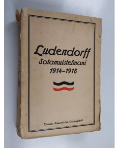 Kirjailijan Erich Ludendorff käytetty kirja Sotamuistelmani 1914-1918