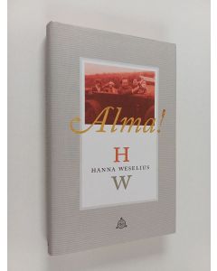 Kirjailijan Hanna Weselius käytetty kirja Alma!