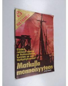 Kirjailijan Irma Kaski käytetty teos Matkalla menneisyyteen