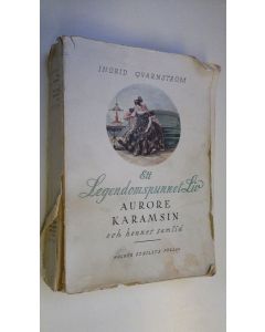 Kirjailijan Ingrid Qvarnström käytetty kirja Ett legendomspunnet liv : Aurore Karamsin och hennes samtid