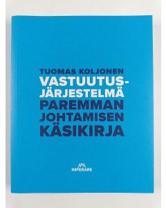 Kirjailijan Tuomas Koljonen uusi kirja Vastuutusjärjestelmä : Paremman johtamisen käsikirja
