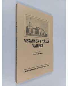 Kirjailijan Joh Laitinen käytetty kirja Vesannon pitäjän vaiheet (näköispainos)