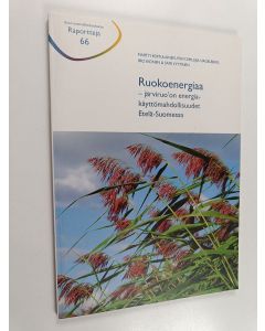 käytetty kirja Ruokoenergiaa : järviruo'on energiakäyttömahdollisuudet Etelä-Suomessa - Järviruo'on energiakäyttömahdollisuudet Etelä-Suomessa.