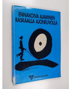 Kirjailijan Heikki Anteroinen käytetty kirja Ennakoiva ajaminen raskaalla ajoneuvolla