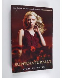 Kirjailijan Kiersten White käytetty kirja Supernaturally