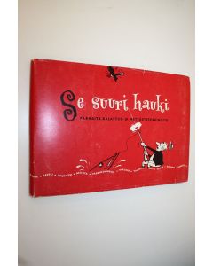 Tekijän Mauno Harkola käytetty kirja Se suuri hauki : parhaita kalastus- ja metsästyspakinoita