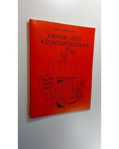 Kirjailijan Matti Väisänen käytetty kirja Vanha, uusi asuntopolitiikka