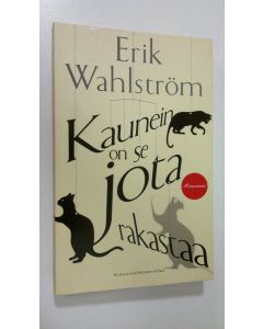 Kirjailijan Erik Wahlström käytetty kirja Kaunein on se jota rakastaa