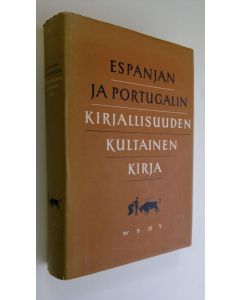 Tekijän Tyyne Tuulio  käytetty kirja Espanjan ja Portugalin kirjallisuuden kultainen kirja