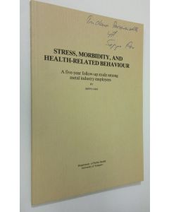 Kirjailijan Seppo Aro käytetty kirja Stress, morbidity, and health-related behaviour : a five-year follow-up study among metal industry employees