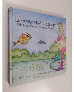 käytetty kirja Liaanimetsän asukit : pelastakaa mutaan juuttuneet hipot (ERINOMAINEN)