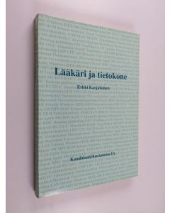 Kirjailijan Erkki Karjalainen käytetty kirja Lääkäri ja tietokone