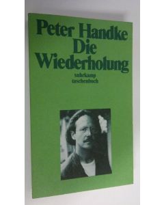 Kirjailijan Peter Handke käytetty kirja Die Wiederholung (ERINOMAINEN)