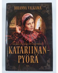 Kirjailijan Johanna Valkama uusi kirja Katariinanpyörä (UUSI)